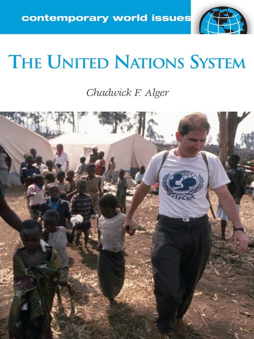 Title details for The United Nations System by Chadwick F. Alger Professor Emeritus - Available